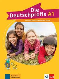 Die Deutschprofis A1 : Kursbuch mit Audios und Clips online