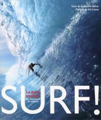 Surf ! : la quête mystique des chasseurs de vagues