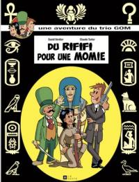 Une aventure du trio GOM. Vol. 2. Du rififi pour une momie