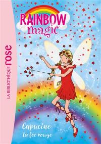 Rainbow magic. Vol. 1. Capucine, la fée rouge