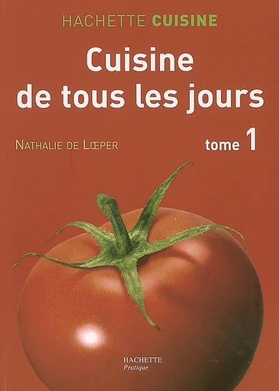 Cuisine de tous les jours. Vol. 1