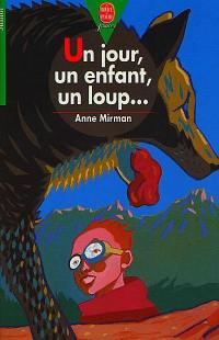 Un jour, un enfant, un loup...