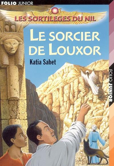 Les sortilèges du Nil. Vol. 4. Le sorcier de Louxor