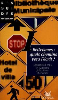 Illettrisme, quel chemin vers l'écrit ?