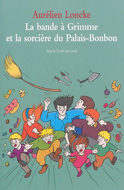 La bande à Grimme et la sorcière du Palais-Bonbon