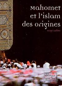 Mahomet et l'islam des origines