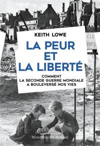 La peur et la liberté : comment la Seconde Guerre mondiale a bouleversé nos vies