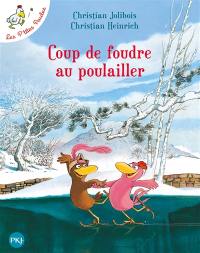 Les p'tites poules. Coup de foudre au poulailler