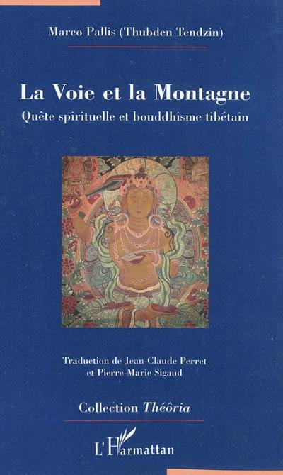 La voie et la montagne : quête spirituelle et bouddhisme tibétain