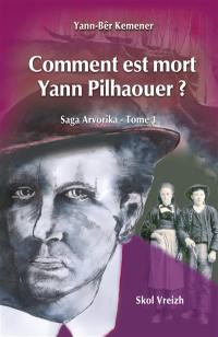 Saga arvorika. Vol. 1. Comment est mort Yann Pilhaouer ?