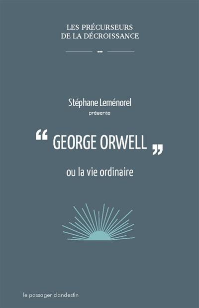 George Orwell ou La vie ordinaire