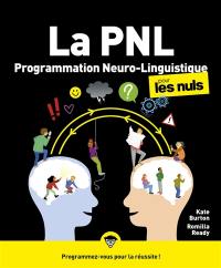 La PNL, programmation neuro-linguistique, pour les nuls