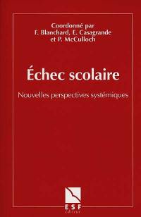 Echec scolaire : nouvelles perspectives systémiques