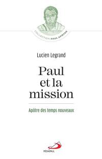 Paul et la mission : apôtre des temps nouveaux