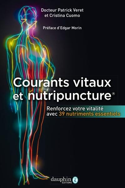 Courants vitaux et nutripuncture : renforcez votre vitalité avec 39 nutriments essentiels