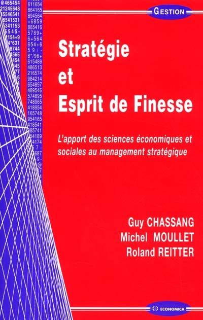 Stratégie et esprit de finesse : l'apport des sciences économiques et sociales au management stratégique