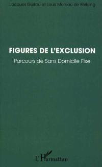 Figures de l'exclusion : parcours de sans domicile fixe