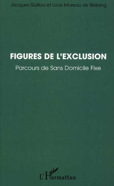 Figures de l'exclusion : parcours de sans domicile fixe