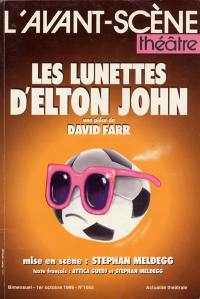 Avant-scène théâtre (L'), n° 1055. Les lunettes d'Elton John. Elton John's glasses