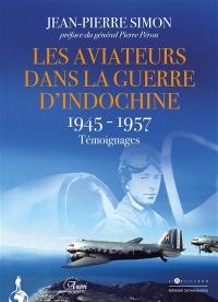 Les aviateurs dans la guerre d'Indochine : 1945-1957 : témoignages