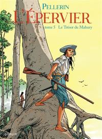 L'Epervier. Vol. 5. Le trésor du Mahury