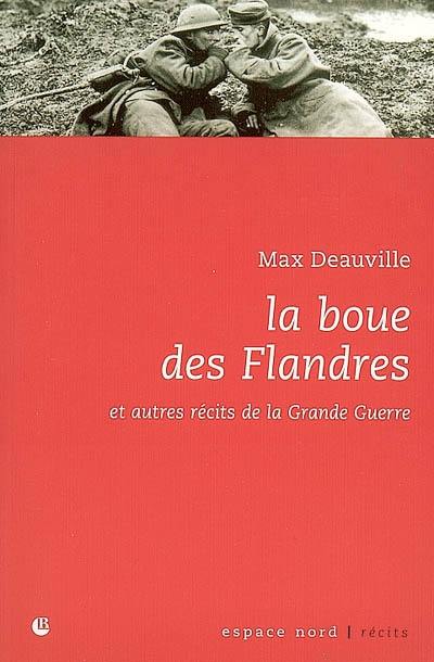 La boue des Flandres : et autres récits de la Grande Guerre