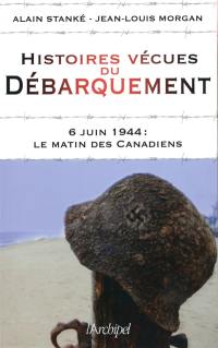 Histoires vécues du débarquement : 6 juin 1944, le matin des Canadiens