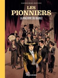 Les pionniers. Vol. 1. La machine du diable