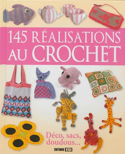 145 réalisations au crochet : déco, sacs, doudous...