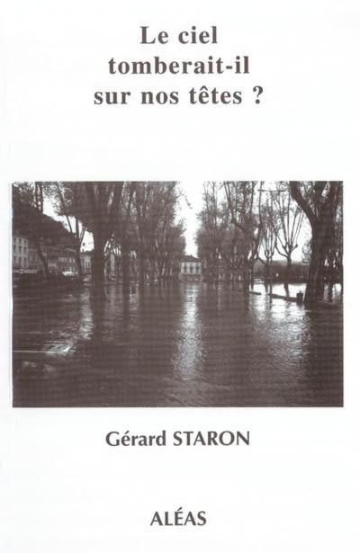 Le ciel tomberait-il sur nos têtes ? ou Les volontés du ciel