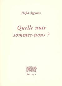 Quelle nuit sommes-nous ?