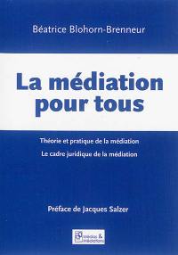 La médiation pour tous : théorie et pratique de la médiation, le cadre juridique de la médiation