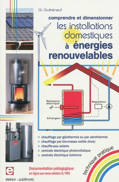 Comprendre et dimensionner les installations domestiques à énergies renouvelables