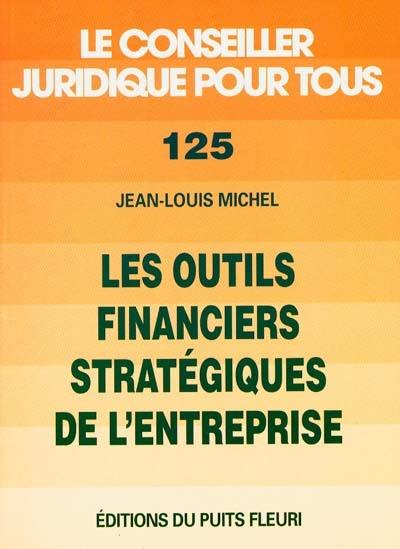 Les outils financiers stratégiques de l'entreprise