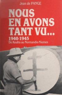 Nous en avons tant vu : 1940-1945, de Koufra au Normandie-Niemen