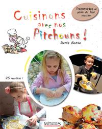 Cuisinons avec nos pitchouns ! : 25 recettes à partir de 3 ans ! : transmettre le goût du fait maison !