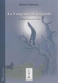 La vengeance de Logorrh : le moissonneur des mots