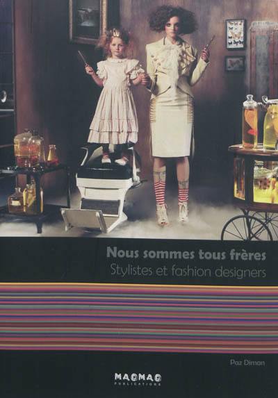 Nous sommes tous frères : stylistes et fashion designers