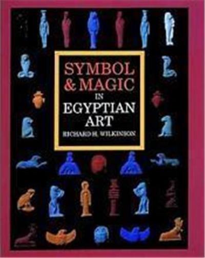 Symbol & Magic In Egyptian Art (Paperback)