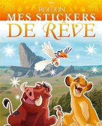 Le roi lion : mes stickers de rêve