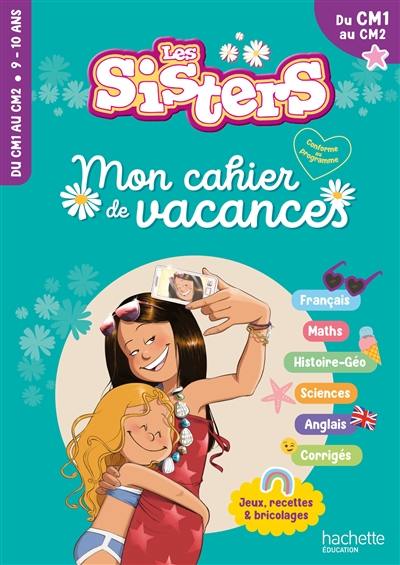 Les sisters, du CM1 au CM2 : mon cahier de vacances