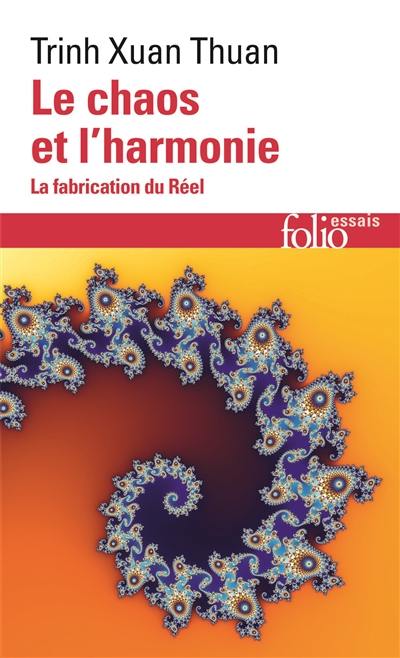 Le chaos et l'harmonie : la fabrication du réel