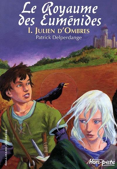 Le royaume des Euménides. Vol. 1. Julien d'Ombres