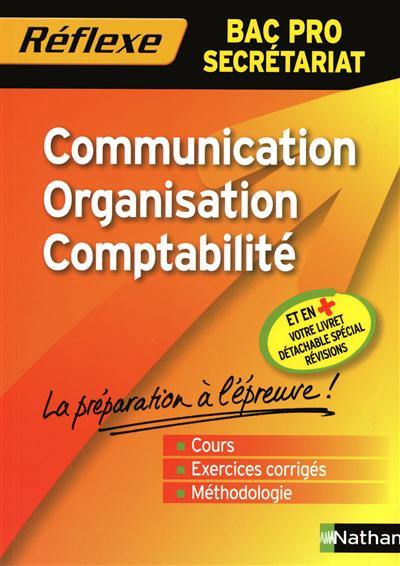 Communication, organisation, comptabilité : bac pro secrétariat