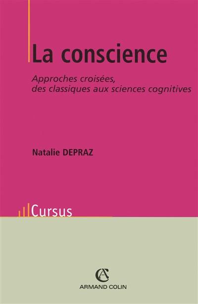 La conscience : approches croisées : des classiques aux sciences cognitives