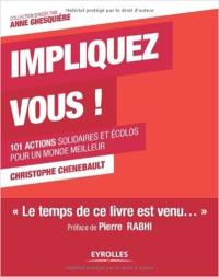 Impliquez-vous ! : 101 actions solidaires et écolos pour un monde meilleur