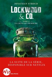 Lockwood & Co.. Vol. 2. Le crâne qui murmure