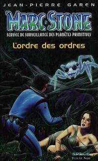 Marc Stone : service de surveillance des planètes primitives. Vol. 2. L'ordre des ordres