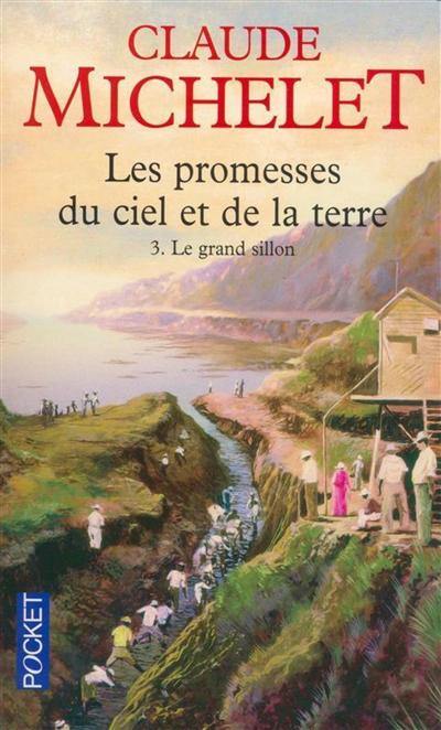 Les promesses du ciel et de la terre. Vol. 3. Le grand sillon