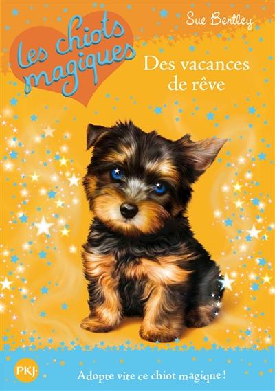 Les chiots magiques. Vol. 12. Des vacances de rêve